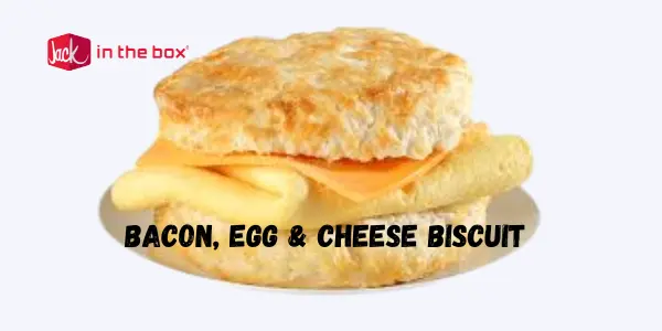 Jack in the Box Bacon, Egg & Cheese Biscuit Reviews, Ingredients, Calories and More