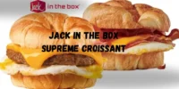 Jack in the Box Supreme Croissant Worth It? Ingredients, Calories & More